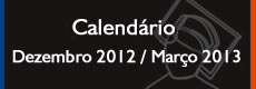 Calendário Dezembro 2012/Março 2013