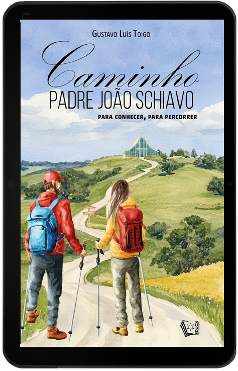 Caminho Padre João Schiavo:  para conhecer, para percorrer