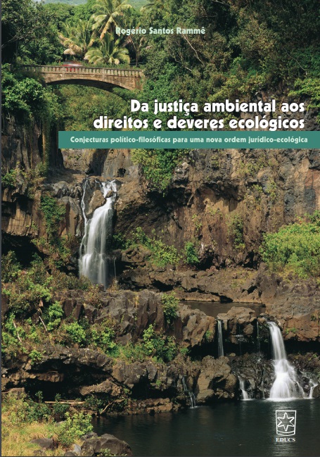 Da Justiça Ambiental aos Direitos e Deveres Ecológicos