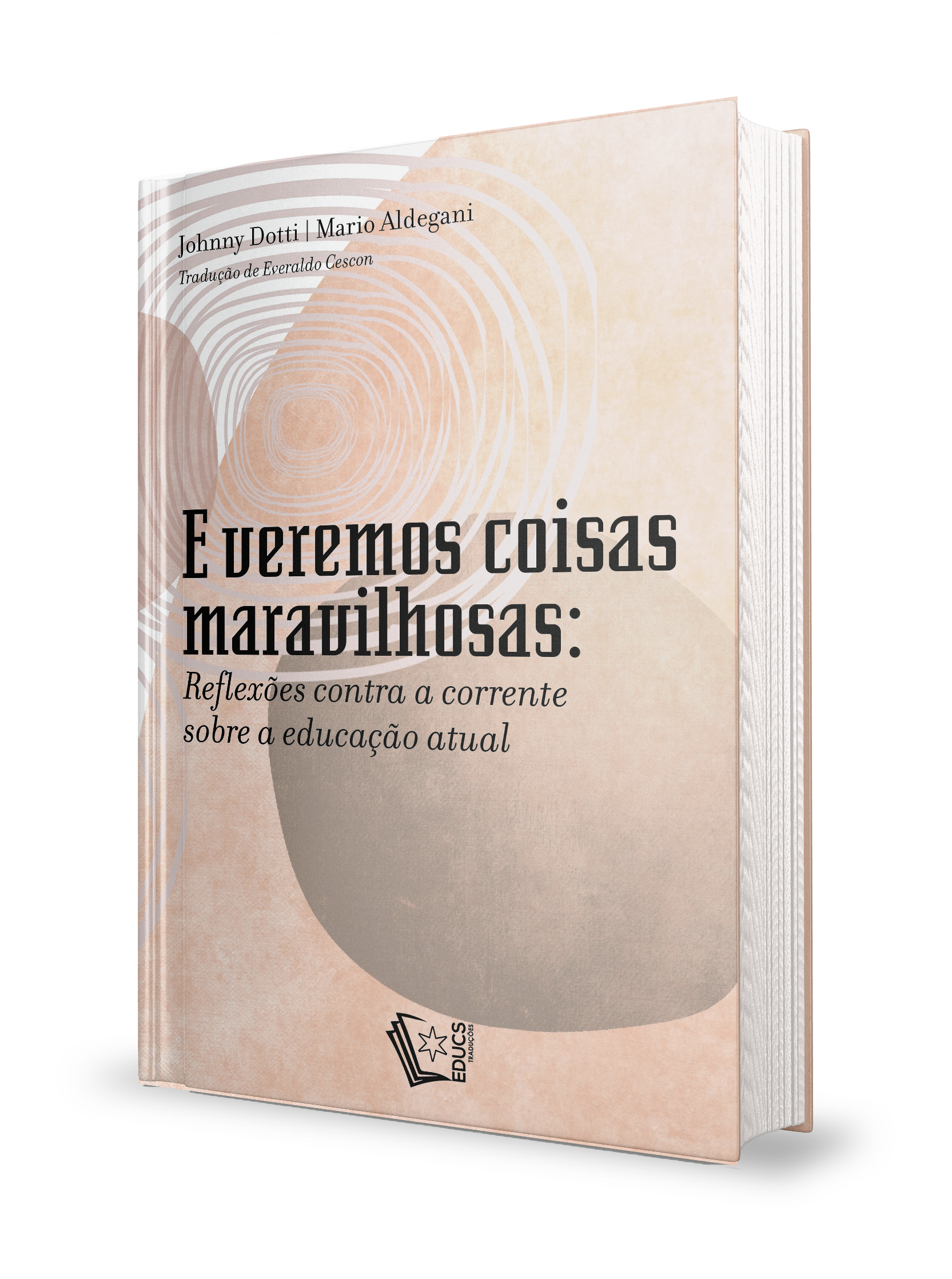 E veremos Coisas Maravilhosas: reflexões contra a corrente sobre a educação atual