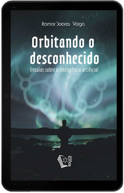 Orbitando o Desconhecido: ensaios sobre a inteligência artificial
