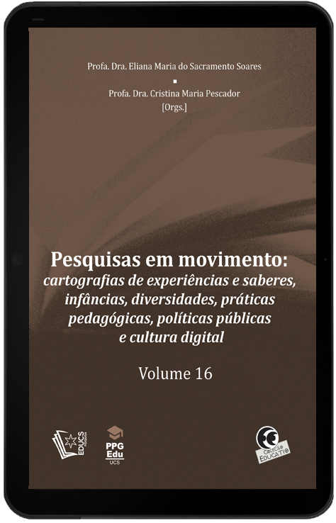 Pesquisas em Movimento: cartografias de experiências e saberes, infâncias, diversidades, práticas pedagógicas, políticas públicas e cultura digital| Vol.16