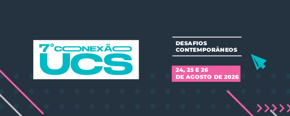 7º Conexão UCS. Dias 24, 25 e 26 de agosto de 2026.
